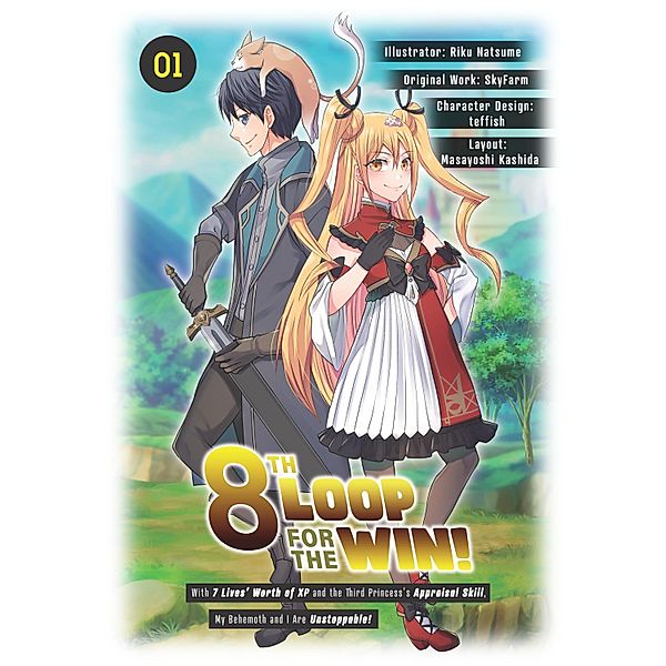 8th Loop for the Win! With Seven Lives' Worth of XP and the Third Princess's Appraisal Skill, My Behemoth and I Are Unstoppable! (Manga): Volume 1 / 8th Loop for the Win! With Seven Lives' Worth of XP and the Third Princess's Appraisal Skill, My Behemoth and I Are Unstoppable! (Manga) Bd.1, Skyfarm