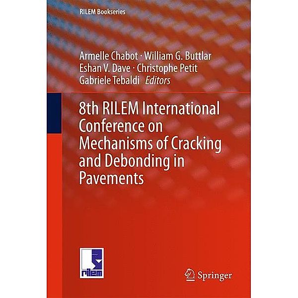 8th RILEM International Conference on Mechanisms of Cracking and Debonding in Pavements