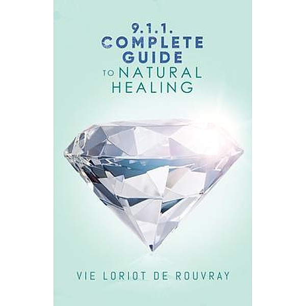 9.1.1. Complete Guide to Natural Healing / VIE Loriot de Rouvray, VIE Loriot de Rouvray