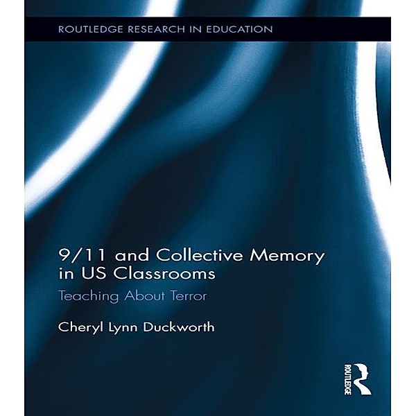 9/11 and Collective Memory in US Classrooms / Routledge Research in Education, Cheryl Lynn Duckworth