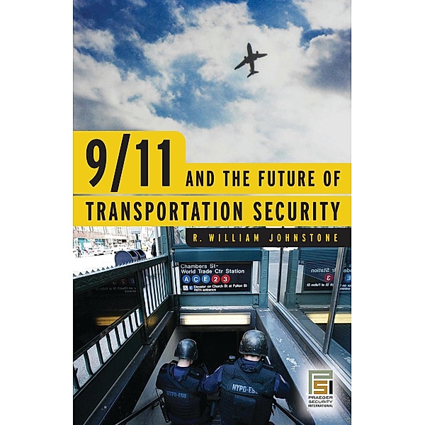 9/11 and the Future of Transportation Security, R. William Johnstone