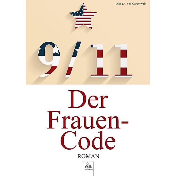 9/11 Der Frauen-Code, Diana A. von Ganselwein