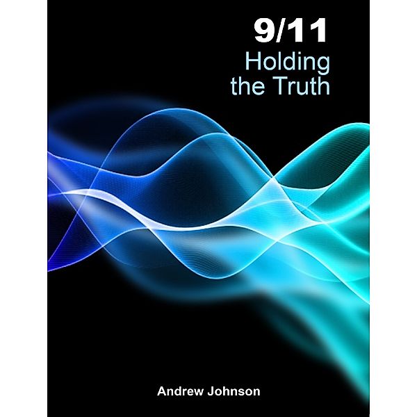 9/11 Holding the Truth, Andrew Johnson