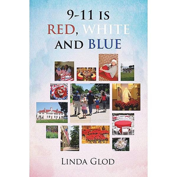 9-11 is RED, WHITE and BLUE, Linda Glod