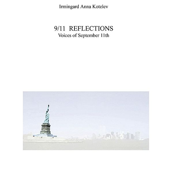 9/11 REFLECTIONS, Irmingard Anna Kotelev
