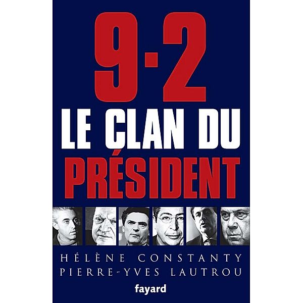 9-2, le Clan du Président / Documents, Hélène Constanty, Pierre-Yves Lautrou
