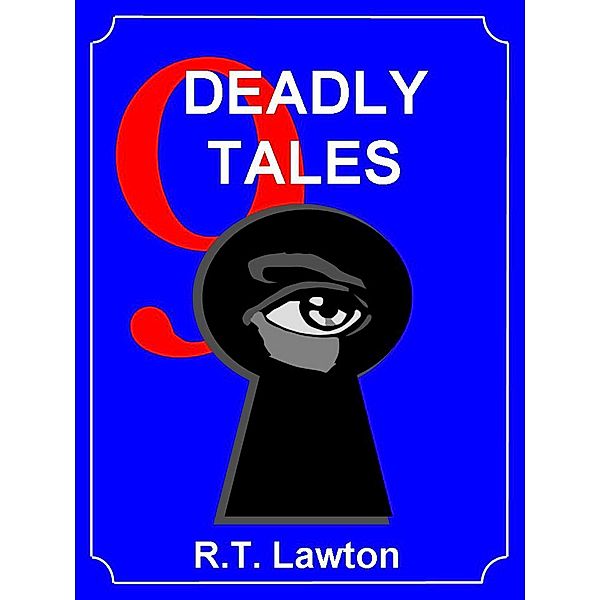 9 Deadly Tales / R.T. Lawton, R. T. Lawton