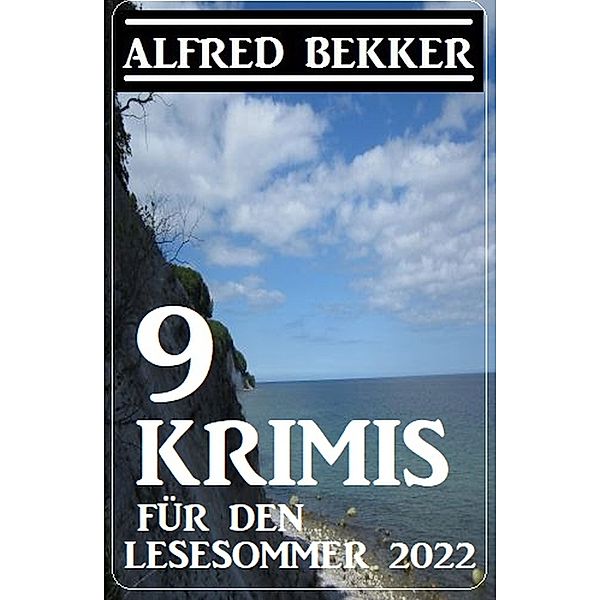 9 Krimis für den Lesesommer 2022, Alfred Bekker