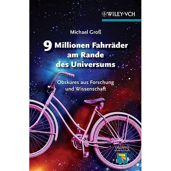 9 Millionen Fahrräder am Rande des Universums / Erlebnis Wissenschaft, Michael Gross