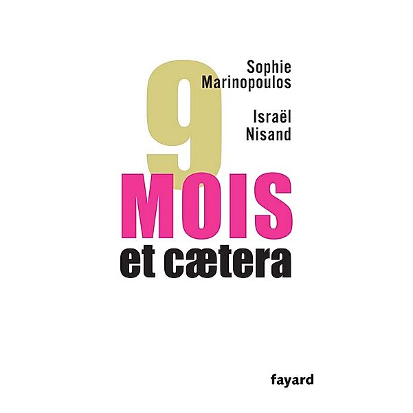 9 mois, et caetera / Documents, Sophie Marinopoulos, Israël Nisand