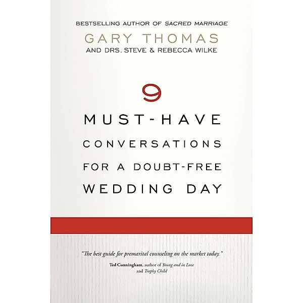 9 Must-Have Conversations for a Doubt-Free Wedding Day / David C Cook, Gary Thomas, Steve Wilke, Rebecca Wilke