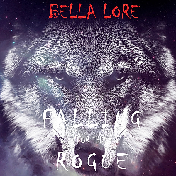 9 Novellas by Bella Lore - 3 - Falling for the Rogue: Book #3 in 9 Novellas by Bella Lore, Bella Lore