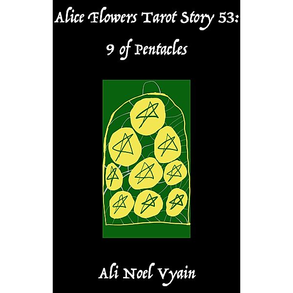 9 of Pentacles (Alice Flowers Tarot, #53) / Alice Flowers Tarot, Ali Noel Vyain