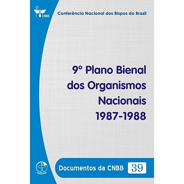 9º Plano Bienal dos Organismos Nacionais 1987-1988 - Documentos da CNBB 39 - Digital, Conferência Nacional dos Bispos do Brasil