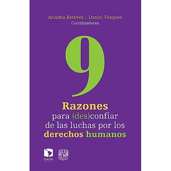 9 razones para (des)confiar de las luchas por los derechos humanos, Ariadna Estévez, Sayak Valencia, Mariana Celorio, Jairo Antonio López, Jorge Peláez Padilla, Mylai Burgos, Sandra Hincapié, Amarela Varela Huerta, Jessica Argüello Castañón