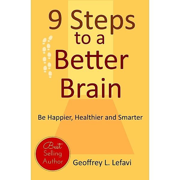 9 Steps to a Better Brain, Geoffrey L. Lefavi