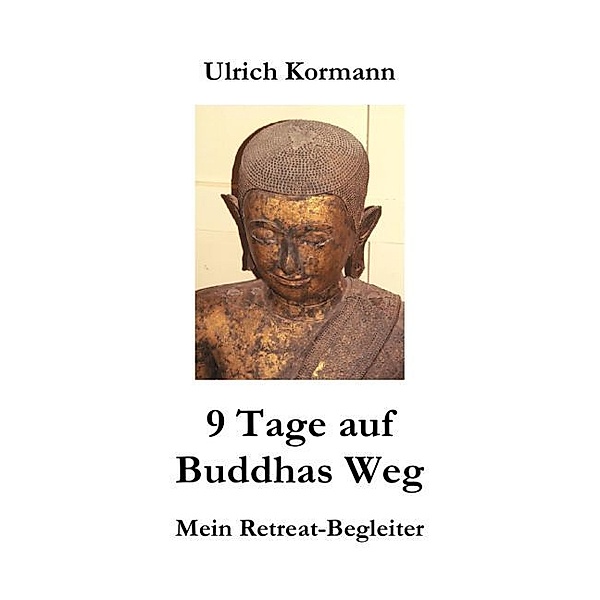9 Tage auf Buddhas Weg, Ulrich Kormann