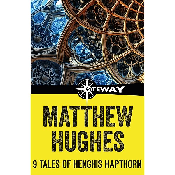 9 Tales of Henghis Hapthorn, Matthew Hughes