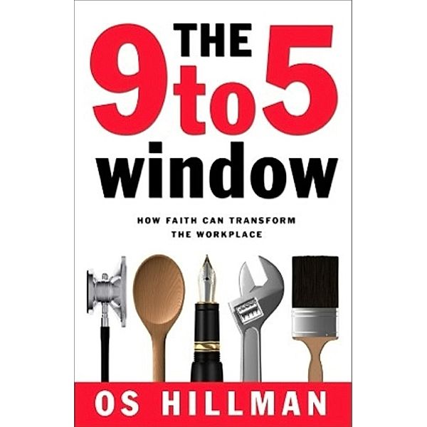 9 to 5 Window / Aslan Group Publishing, Os Hillman