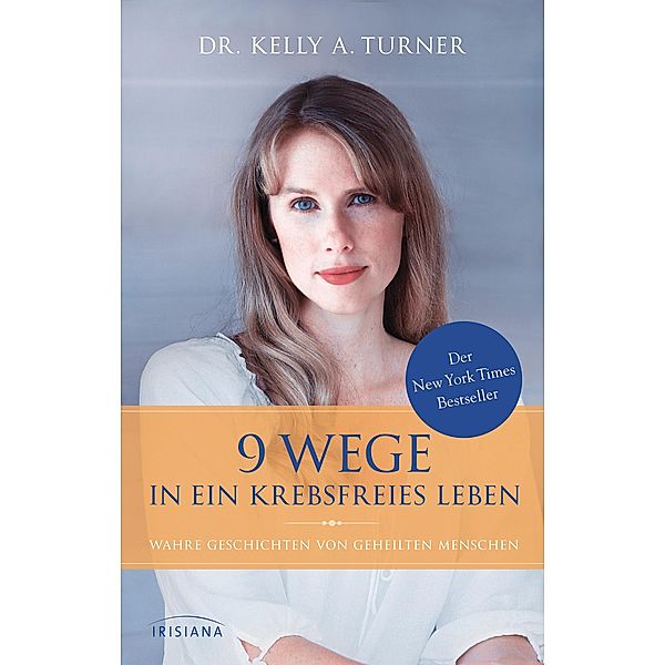 9 Wege in ein krebsfreies Leben, Kelly A. Turner