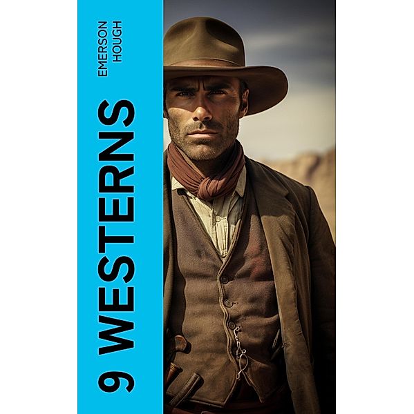 9 WESTERNS, Emerson Hough