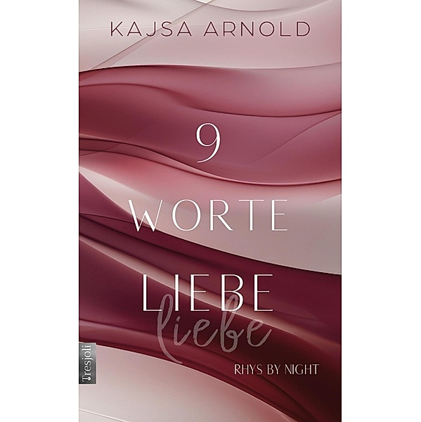 9 Worte Liebe / Rhys by night Bd.9, Kajsa Arnold