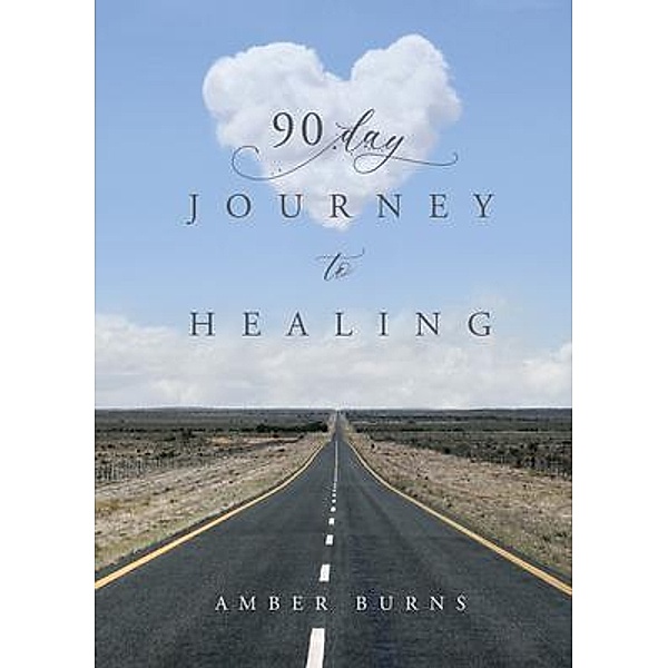 90 Day Journey to Healing, Amber Burns