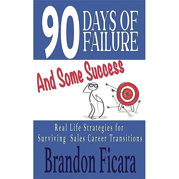 90 Days Of Failure And Some Success, Brandon Ficara