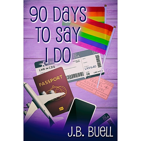90 Days to Say I Do / JMS Books LLC, J. B. Buell