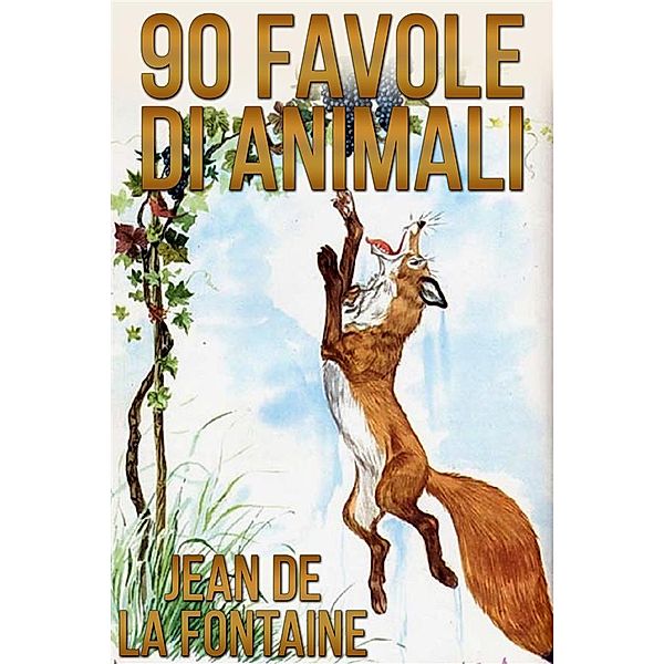 90 Favole di Animali, Jean De La Fontaine