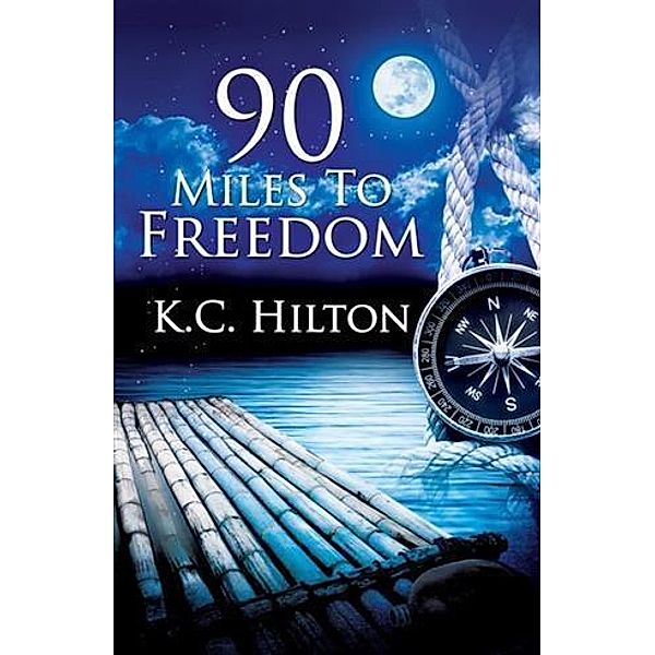 90 Miles to Freedom, K. C. Hilton