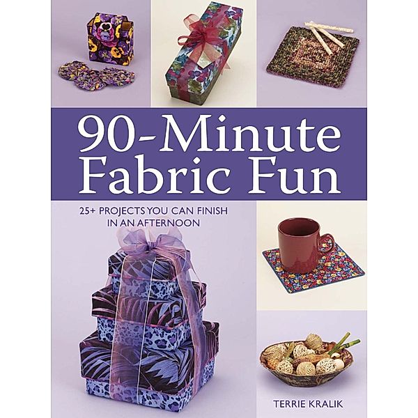 90-Minute Fabric Fun, Terrie Kralik