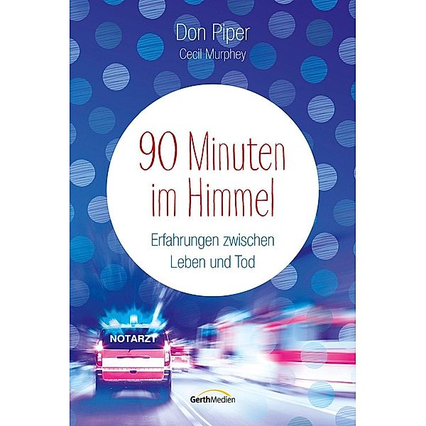 90 Minuten im Himmel, Don Piper, Cecil Murphey