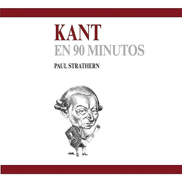 90 minutos - 19 - Kant en 90 minutos, Paul Strathern