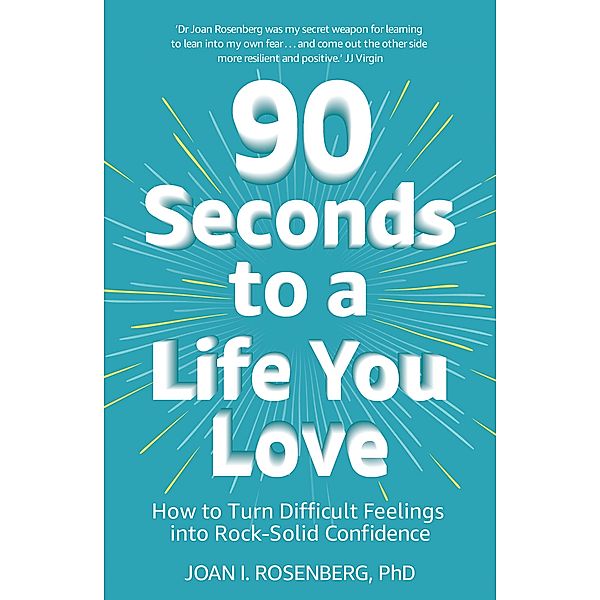 90 Seconds to a Life You Love, Joan Rosenberg