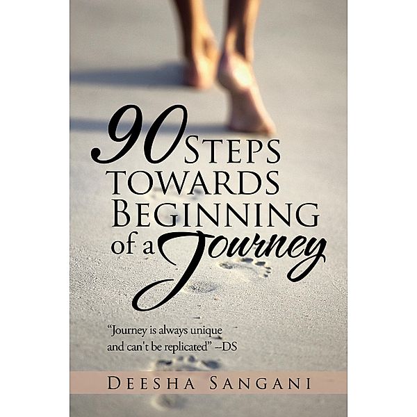 90 Steps Towards Beginning of a Journey, Deesha Sangani