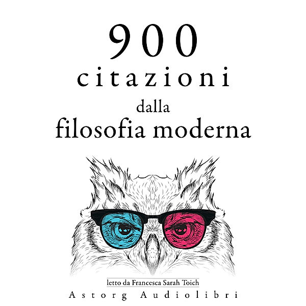 900 citazioni dalla filosofia moderna, Voltaire, Immanuel Kant, Michel de Montaigne, Jean-Jacques Rousseau, Blaise Pascal, Francis Bacon, Baruch Spinoza, Charles de Montesquieu, Nicollo Machiavelli