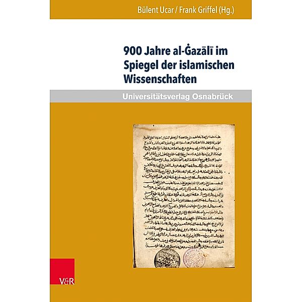 900 Jahre al-Gazali im Spiegel der islamischen Wissenschaften / Veröffentlichungen des Instituts für Islamische Theologie der Universität Osnabrück