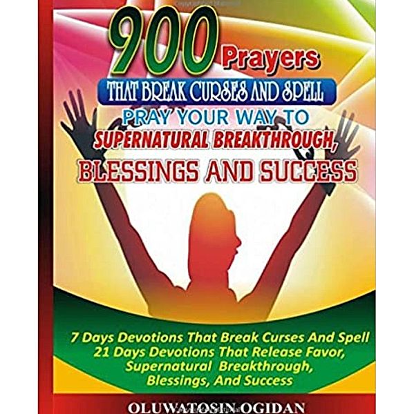 900 Prayers that Break Curses and Spell, Oluwatosin Ogidan