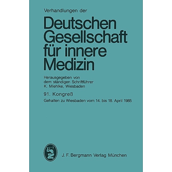 91. Kongress / Verhandlungen der Deutschen Gesellschaft für Innere Medizin Bd.91