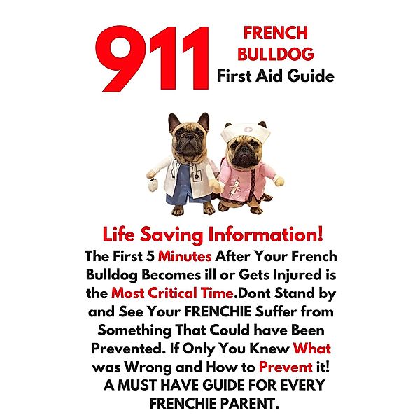 911 French Bulldog First Aid Guide, Darryl Craig