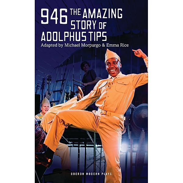 946 : The Amazing Story of Adolphus Tips / Oberon Modern Plays, Michael Morpurgo, Emma Rice
