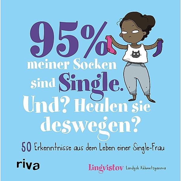 95 % meiner Socken sind Single - Und? Heulen sie deswegen?, Landysh Akhmetzyanova