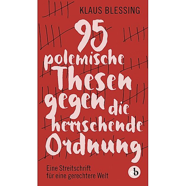 95 polemische Thesen gegen die herrschende Ordnung, Klaus Blessing