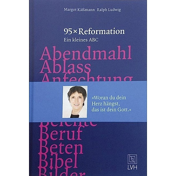 95 x Reformation, Margot Käßmann, Ralph Ludwig