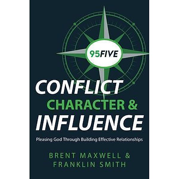 95Five Conflict, Character & Influence, Franklin Smith, Brent Maxwell