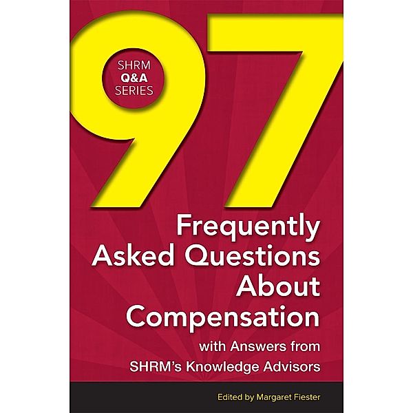 97 Frequently Asked Questions About Compensation