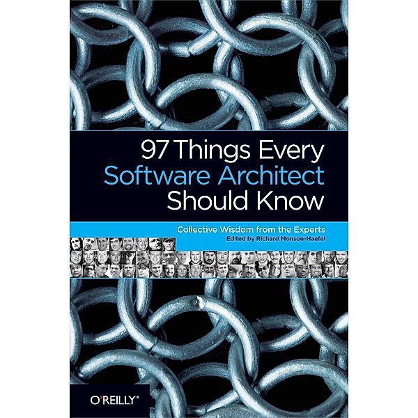 97 Things Every Software Architect Should Know, Richard Monson-Haefel