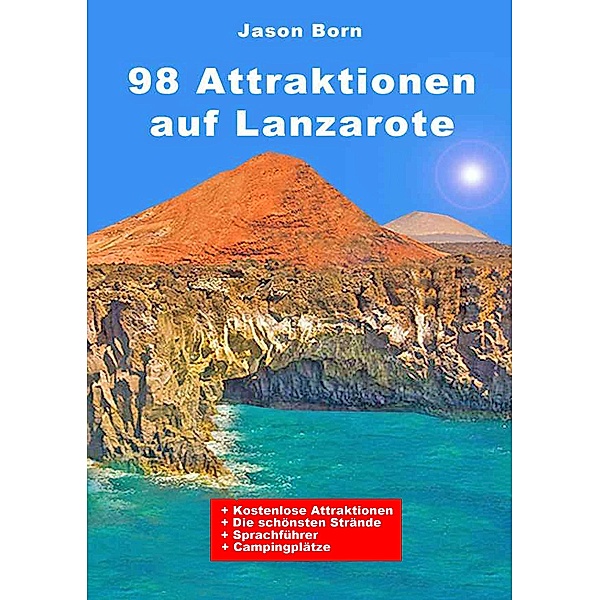 98 Attraktionen auf Lanzarote, Jason Born