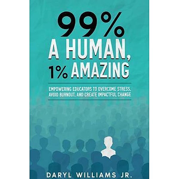 99% A Human, 1% Amazing, Daryl Williams